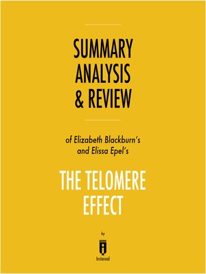 cover image of Summary, Analysis & Review of Elizabeth Blackburn's and Elissa Epel's the Telomere Effect by Instaread